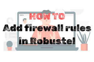 ¿Cómo configurar reglas personalizadas de firewall mediante CLI en RobustOS? Cover